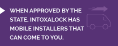 Intoxalock offers mobile iid installation in selected areas.